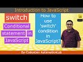 JS-Part 07: Conditional statement switch in JavaScript | How to use switch condition in JavaScript?
