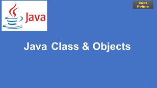 19.Java Tutorial:Java Class and Object introduction |Zest Prime