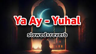Motivational Nasheed: Ya Ay - Yuhal [slowed+reverb]