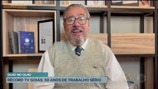 OLHO NO OLHO: RECORD TV GOIÁS: 30 ANOS DE TRABALHO SÉRIO