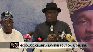 GOODLUCK JONATHAN LAMENTS POLITICAL JUDGEMENTS