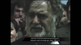 Xəlil Rza Ulutürklə Məhəmməd Hatəminin həbsdən azad olunduğu gün 1991-ci il kadrları