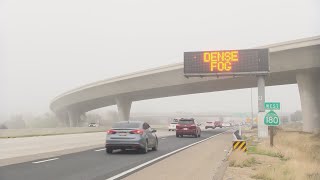 Dense fog covers areas of the Central Valley, CHP warns drivers to slow down