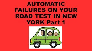Automatic Failure On Your Road Test In New York Pt 1 (What to avoid)