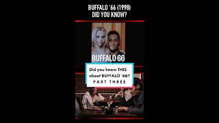 Did you know THIS about BUFFALO '66 (1998)? Part Three