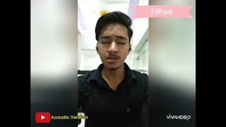 Filhaal | Cover Song | Akshay Kumar and Nupur Sanon | Bpraak | Acoustic Vardhan |