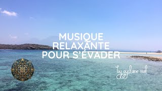 Musique relaxante pour s'évader