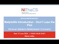 2024-06 NITheCS Micro-school: 'Matplotlib Introduction - Don't Lose the Plot' by Donovan Slabbert