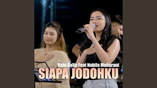 SIAPA JODOHKU (feat. Nabila Maharani)