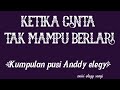 KETIKA CINTA TAK MAMPU BERLALU (kumpulan puisi Anddy elegy) || @puisielegysunyi5017