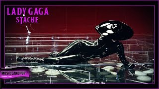 Lady GaGa Stache (Tonight Is Us) MUSIC VIDEO #LG6 #ENIGMA (VanVeras Remix)