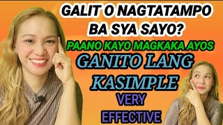 PAANO MAWAWALA ANG TAMPO O GALIT SAYO NG BABAE