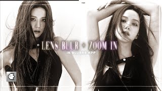 LENS BLUR  WITH ZOOM IN TUTORIAL IN BLURRR APP