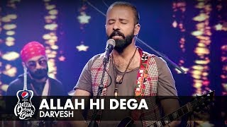 Darvesh | Allah Hi Dega | Episode 3 | Pepsi Battle of the Bands | Season 2