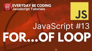 For...Of Loop in JavaScript - #13 @Everyday-Be-Coding