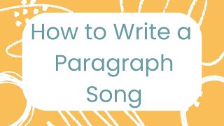 How to Write a Paragraph | Song