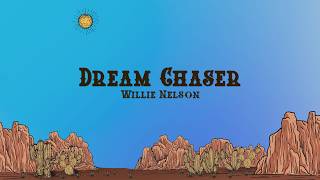 Willie Nelson - Dream Chaser (Lyrics)