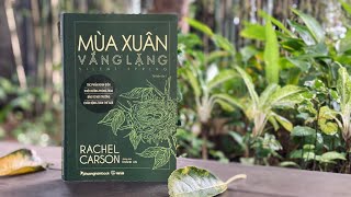 #25. MÙA XUÂN VẮNG LẶNG (bất cứ ai cũng CẦN NÊN PHẢI đọc, đặc biệt những người làm nông nghiệp)