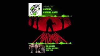 Killer POV - Episode 103 - Madman, Madman Marz!