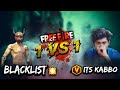 BLACKLIST VS ITZ KABBO. 👽🔥