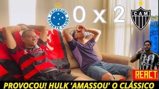 REACT CRUZEIRO 0x2 ATLÉTICO MG - PROVOCOU! #Hulk 'AMASSOU ' o clássico #cruzeiro #atleticomineiro