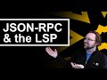 JSON-RPC and the Language Server Protocol (LSP)