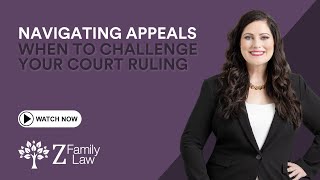 Navigating Appeals: When to Challenge Your Court Ruling