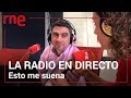 Nos colamos en DIRECTO | Esto me suena | RNE