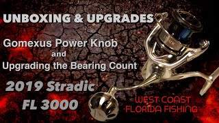 2019 Stradic FL Unboxing and Upgrades | Gomexus Power Knob | Upping Bearing Count