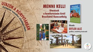 Menni kell! - Utazások a komfortzónán kívűl Brazíliától Kamcsatkáig