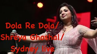 Dola Re Dola from Devdas/ Shreya Ghoshal/ Sydney