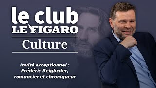 Frédéric Beigbeder est l'invité exceptionnel du Club le Figaro Culture spécial littérature