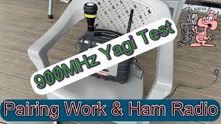 Pairing Work and Ham Radio. 900Mhz Yagi Test.