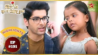 क्यों Ragini ने Chirag को किया call? | Ep.191 | Highlights | Dil Ko Tumse Pyaar Hua |Mon-Sun|6:30 PM