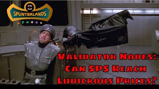 Splinterlands SPS Validator Nodes: Can SPS Reach Ludicrous Prices?