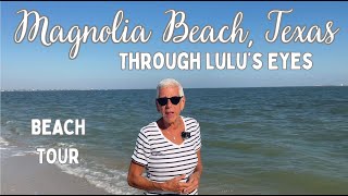 MAGNOLIA BEACH, TEXAS: FREE CAMPING FOR 14 DAYS - SEE THE AREA THROUGH LULU'S EYES