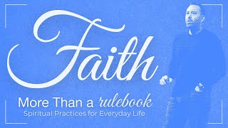 Faith | Pastor Noah Ray | More Than a Rulebook