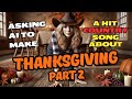 Asking Ai To Make A Hit Country Song About Thanksgiving Part 2! - Full Song