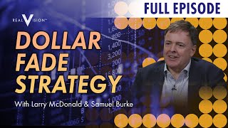 Larry McDonald: How to Profit as the Dollar Fades