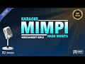 MIMPI - KARAOKE LIRIK NADA WANITA - AUDIO JERNIH