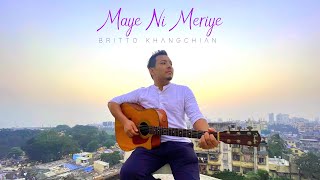 Maye Ni Meriye - Britto Khangchian feat. Mukund Ramaswamy | Raman Iyer (Official Video)