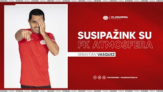 SUSIPAŽINK SU ATMOSFERA | SEBASTIAN VASQUEZ