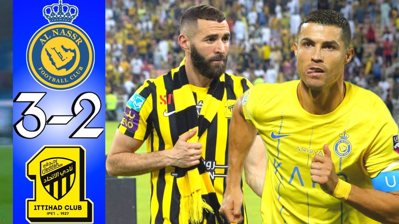 Al Nassr Vs Al Ittihad 3-2 | Ronaldo Vs Benzema | Highlights & All ...