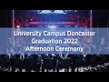 University Campus Doncaster - Full Graduation 2022 Afternoon Ceremony