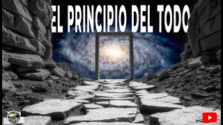 EL PRINCIPIO DEL TODO. - ORIGEN DEL COSMOS, EL SISTEMA SOLAR Y LA TIERRA