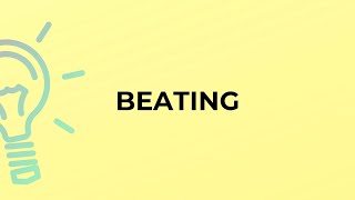 What is the meaning of the word BEATING?