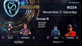 BSL19 ProLeague RO24 Group B - Sziky, Dienmax, Jimin, RaNgeD - StarCraft Remastered [2/2]