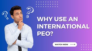 Why use an International PEO?