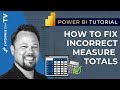 How To Easily Fix Incorrect Measure Totals In Power BI