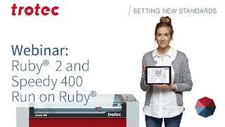 Trotec Third Thursday: Ruby® Laser Software